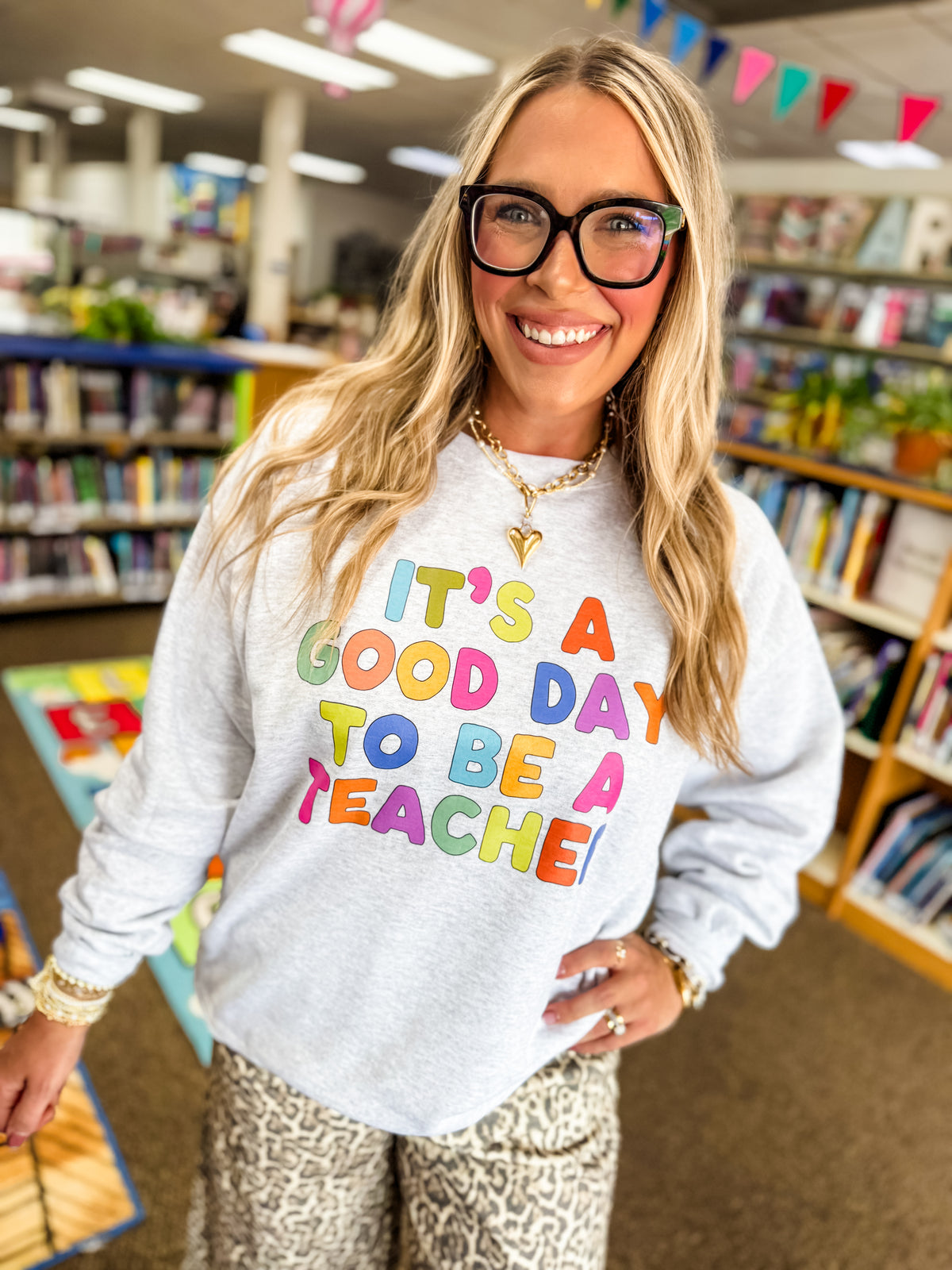 Its A Good Day To Be A TEACHER Sweatshirt