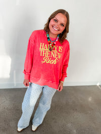 Happy Is The New Rich Sweatshirt