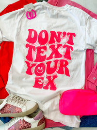 Don't Text Your Ex Tee